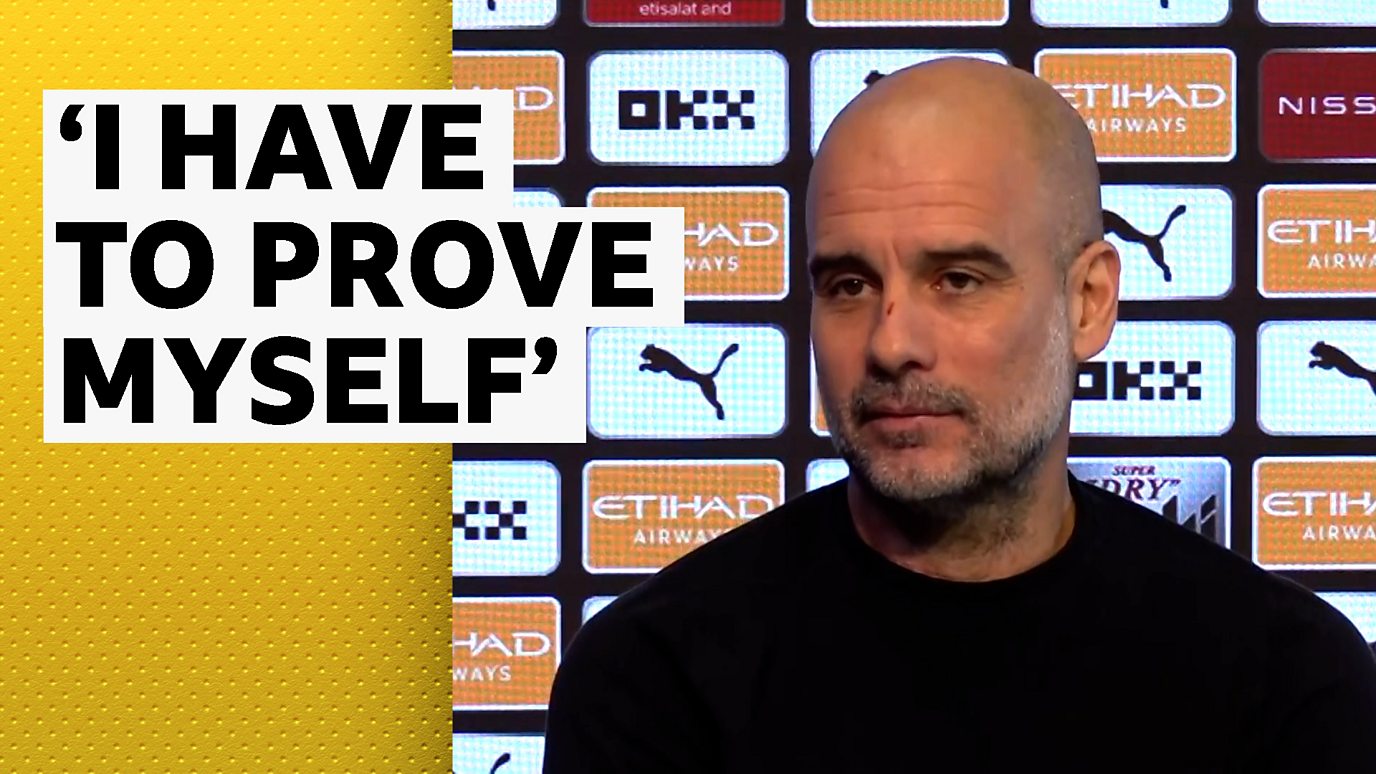 Now I have to prove myself – Guardiola